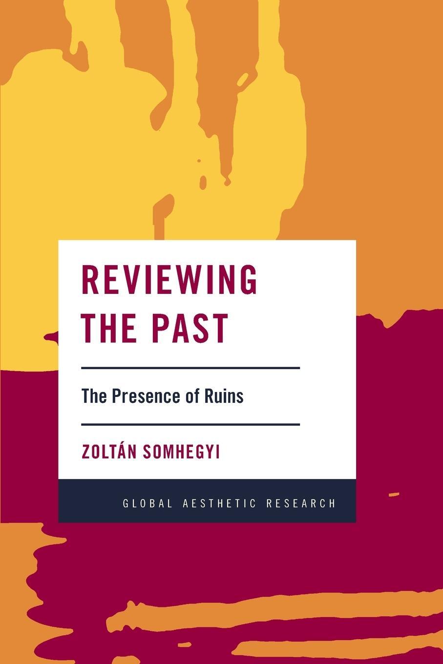 Cover: 9781786607614 | Reviewing the Past | The Presence of Ruins | Zoltán Somhegyi | Buch