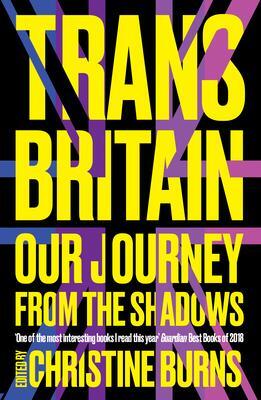 Cover: 9781783528448 | Trans Britain | Our Journey from the Shadows | Christine Burns | Buch