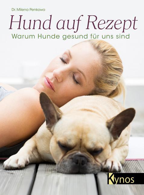 Cover: 9783954640287 | Hund auf Rezept | Warum Hunde gesund für uns sind | Milena Penkowa