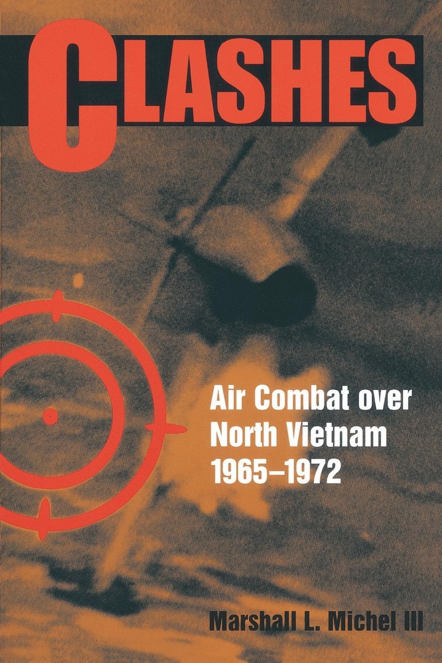 Cover: 9781591145196 | Clashes | Air Combat over North Vietnam, 1965-1972 | III | Taschenbuch