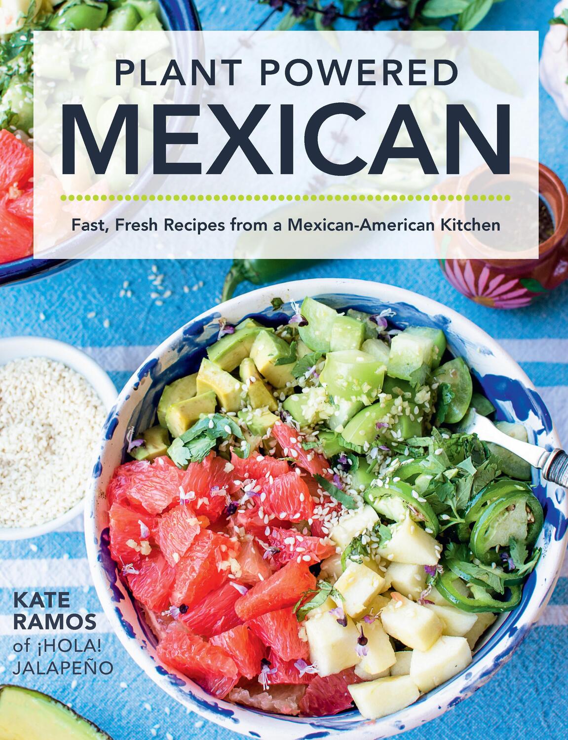 Cover: 9780760371145 | Plant Powered Mexican: Fast, Fresh Recipes from a Mexican-American...