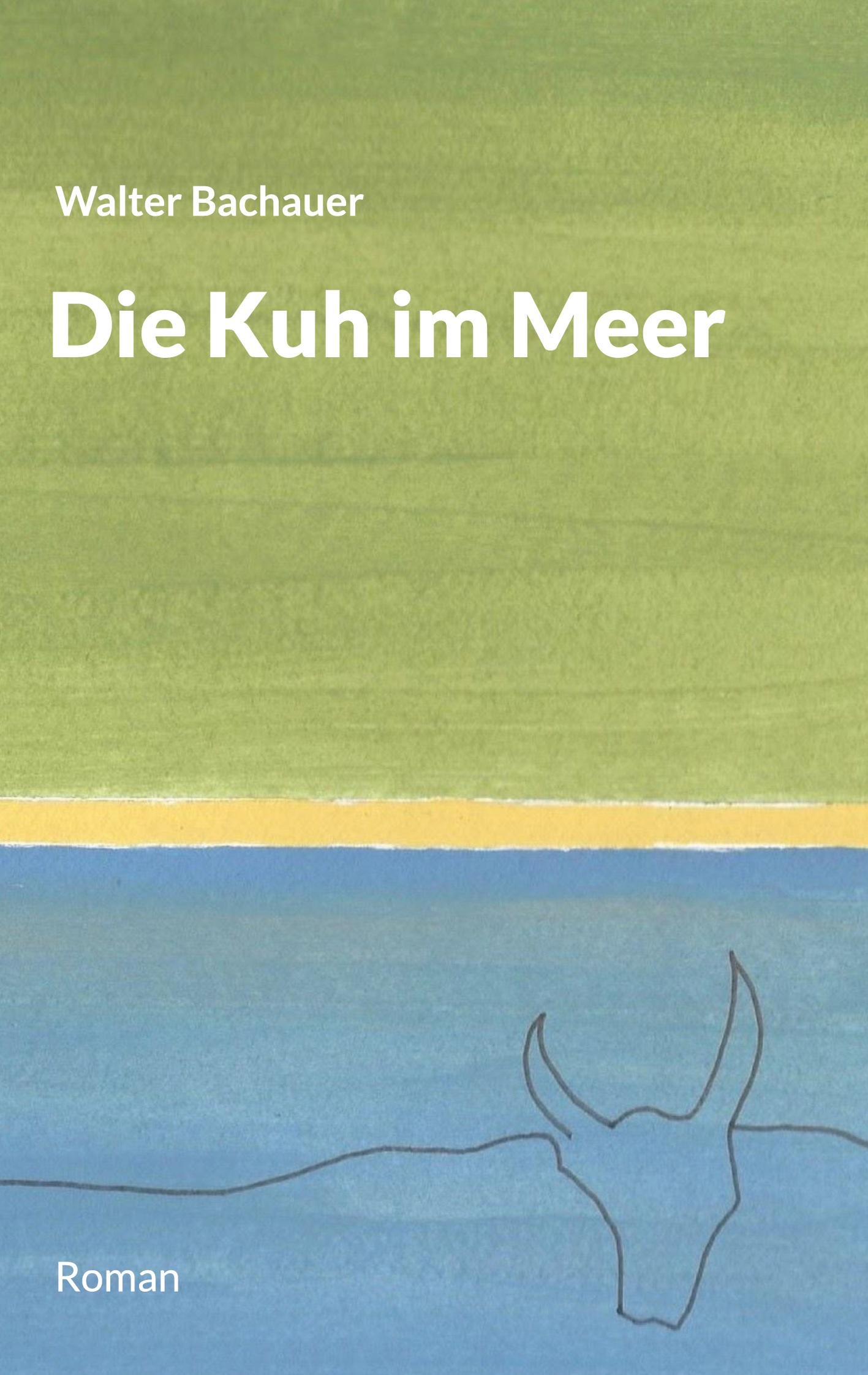 Cover: 9783759713773 | Die Kuh im Meer | Walter Bachauer | Taschenbuch | Paperback | 202 S.