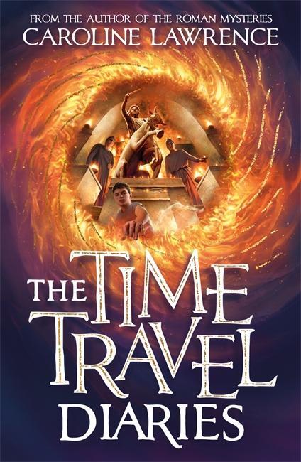 Cover: 9781848128002 | The Time Travel Diaries | Time Travel Diaries 1 | Caroline Lawrence
