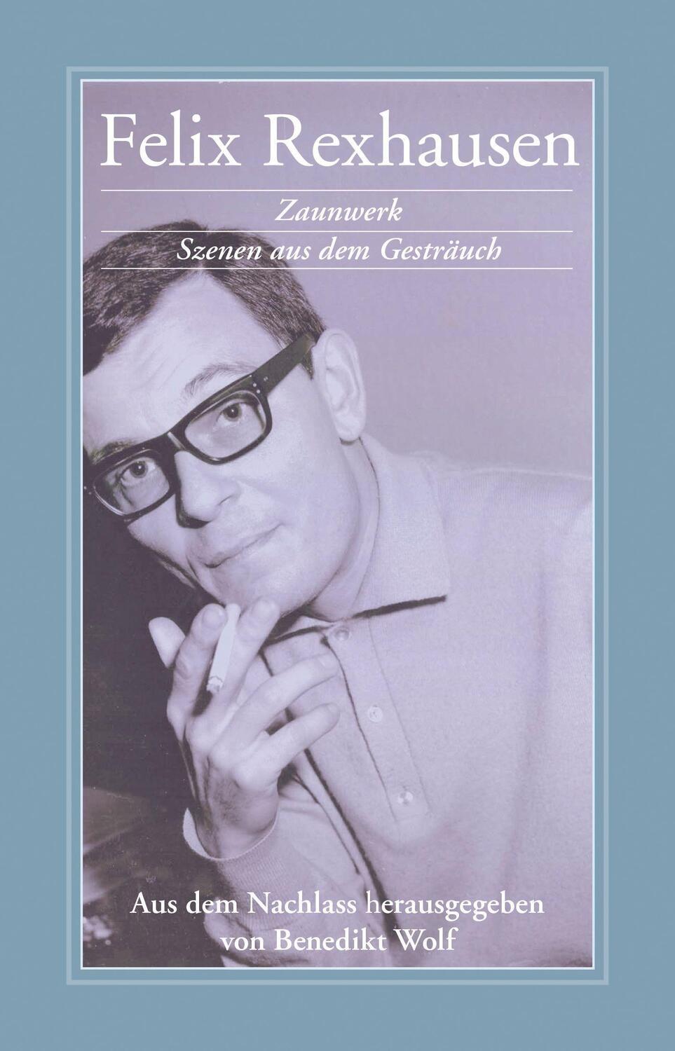 Cover: 9783863000790 | Zaunwerk | Szenen aus dem Gesträuch | Felix Rexhausen | Buch | Deutsch