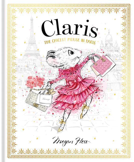 Cover: 9781760502591 | Claris: The Chicest Mouse in Paris | Megan Hess | Buch | Claris | 2018