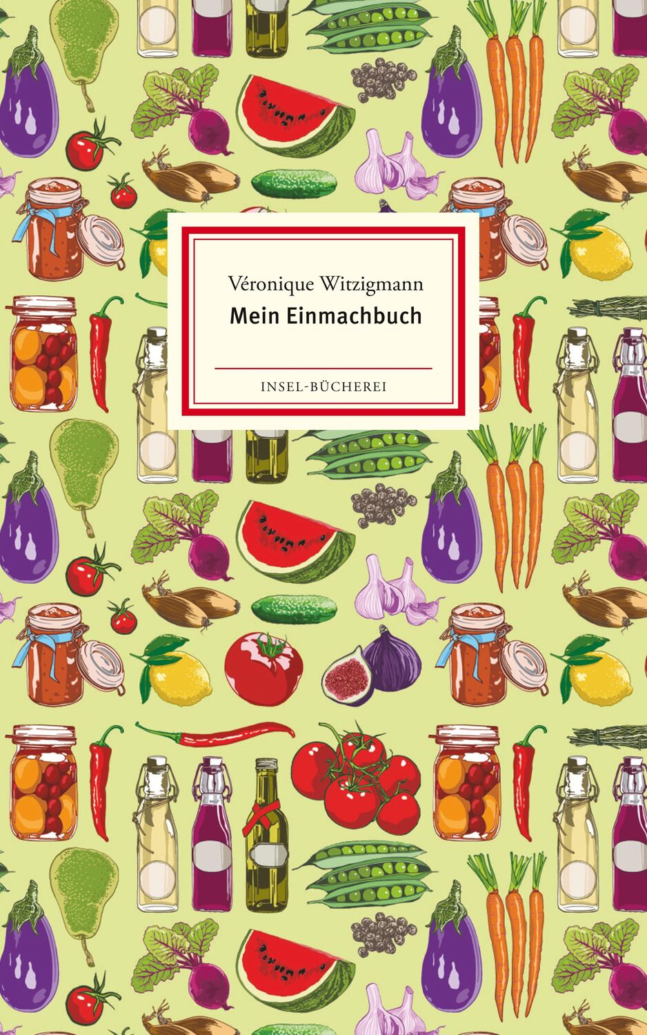Cover: 9783458200291 | Mein Einmachbuch | Véronique Witzigmann | Buch | Insel-Bücherei | 2018