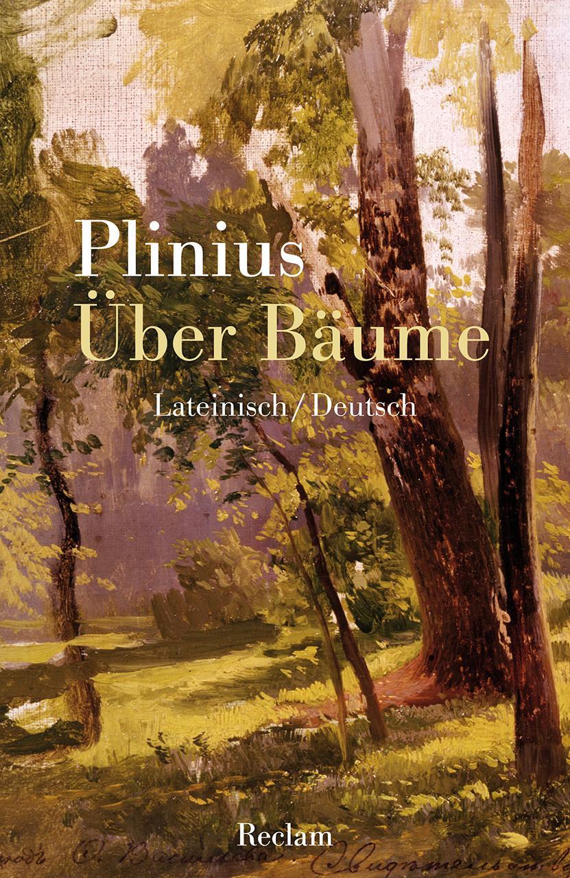 Cover: 9783150142523 | Über Bäume | Lateinisch/Deutsch | Gaius Plinius Secundus | Taschenbuch