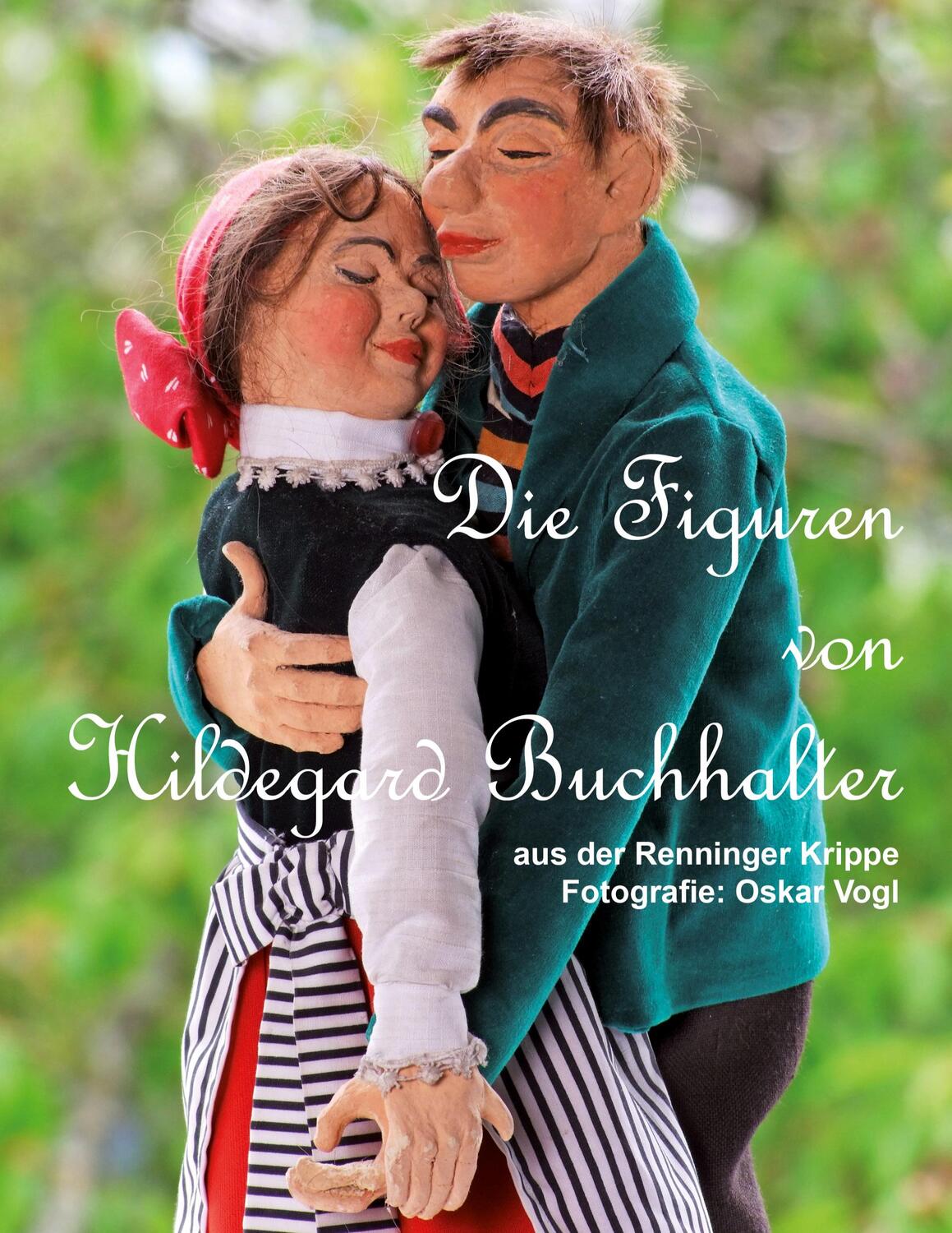 Cover: 9783753446677 | Die Figuren von Hildegard Buchhalter | Renninger Krippe | Oskar Vogl