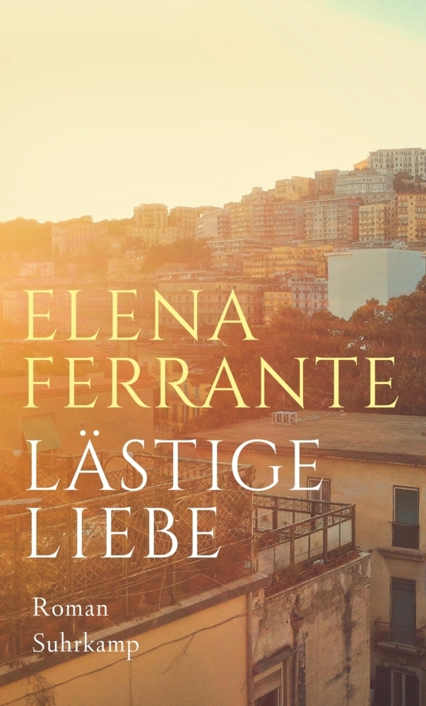 Cover: 9783518428283 | Lästige Liebe | Roman | Elena Ferrante | Buch | 206 S. | Deutsch