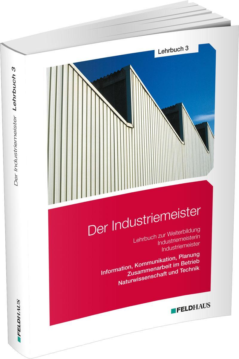 Cover: 9783882647204 | Der Industriemeister / Lehrbuch 3 | Elke Schmidt-Wessel (u. a.) | Buch