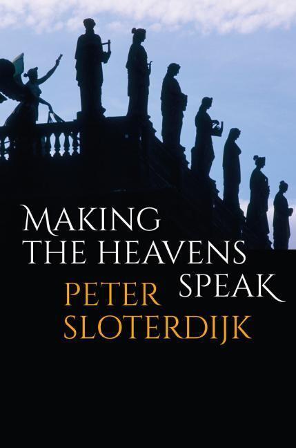 Cover: 9781509547500 | Making the Heavens Speak | Religion as Poetry | Peter Sloterdijk