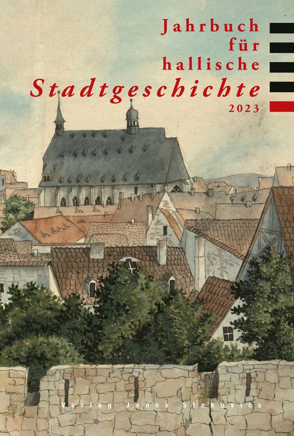 Cover: 9783899234541 | Jahrbuch für hallische Stadtgeschichte 2023 | Doreen Pöschl (u. a.)
