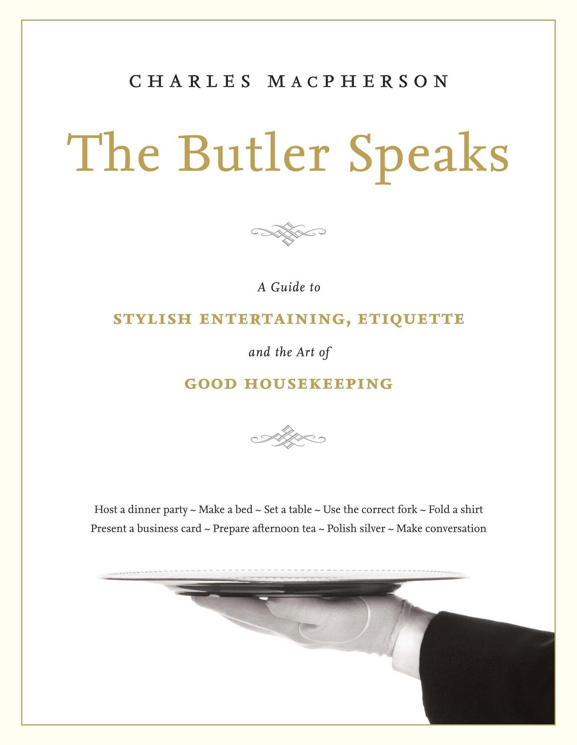 Cover: 9780449015919 | The Butler Speaks: A Guide to Stylish Entertaining, Etiquette, and...