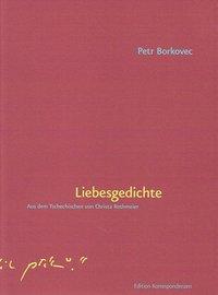 Cover: 9783902951083 | Liebesgedichte | Dt/tschech | Petr Borkovec | Buch | 160 S. | Deutsch