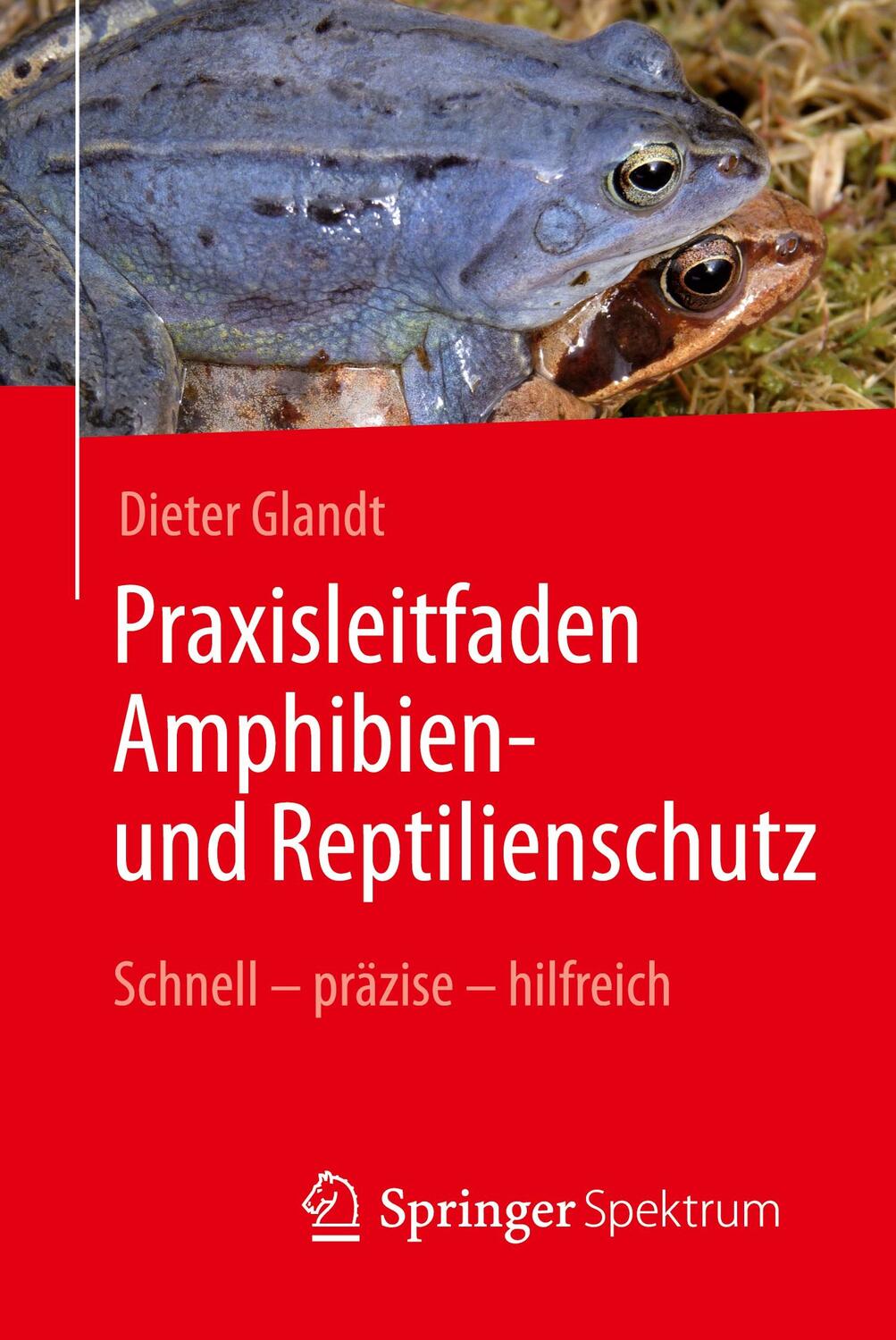 Cover: 9783662557266 | Praxisleitfaden Amphibien- und Reptilienschutz | Dieter Glandt | Buch