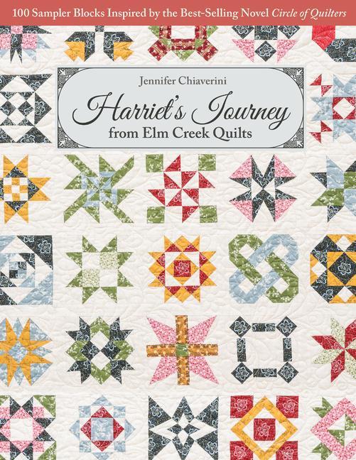 Cover: 9781617456923 | Harriet's Journey from ELM Creek Quilts: 100 Sampler Blocks...