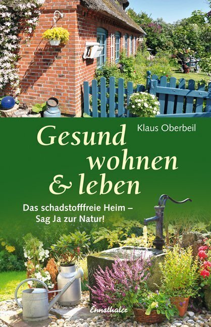Cover: 9783850688697 | Gesund wohnen & leben | Das schadstofffreie Heim - sag Ja zur Natur!