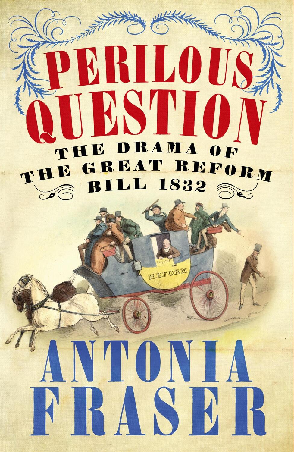Cover: 9780753829226 | Perilous Question | The Drama of the Great Reform Bill 1832 | Fraser
