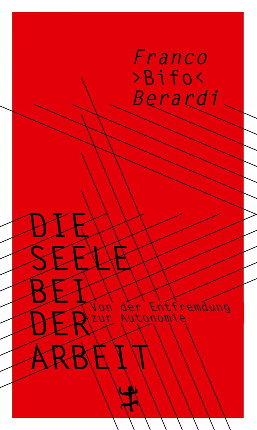 Cover: 9783957575357 | Die Seele bei der Arbeit | Von der Entfremdung zur Autonomie | Berardi