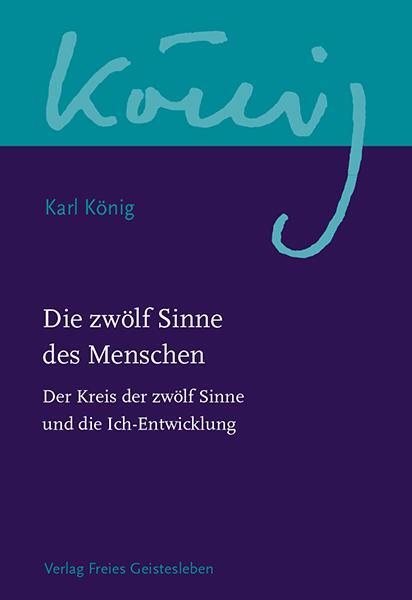Cover: 9783772524080 | Die zwölf Sinne des Menschen | Karl König | Buch | Deutsch | 2021