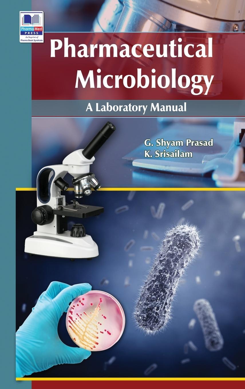 Cover: 9789388305020 | Pharmaceutical Microbiology | A Laboratory manual | G Shyam Prasad