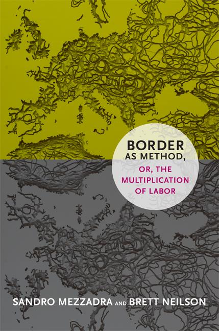 Cover: 9780822355038 | Border as Method, or, the Multiplication of Labor | Sandro Mezzadra