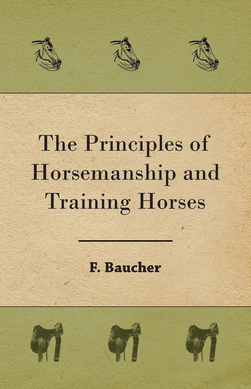 Cover: 9781846641343 | The Principles of Horsemanship and Training Horses | F. Baucher | Buch
