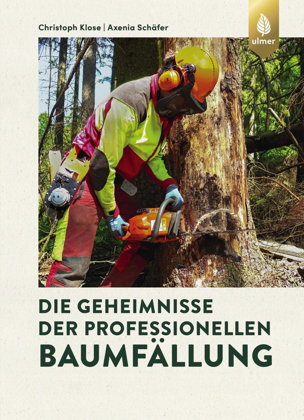Cover: 9783818622527 | Die Geheimnisse der professionellen Baumfällung | Klose (u. a.) | Buch