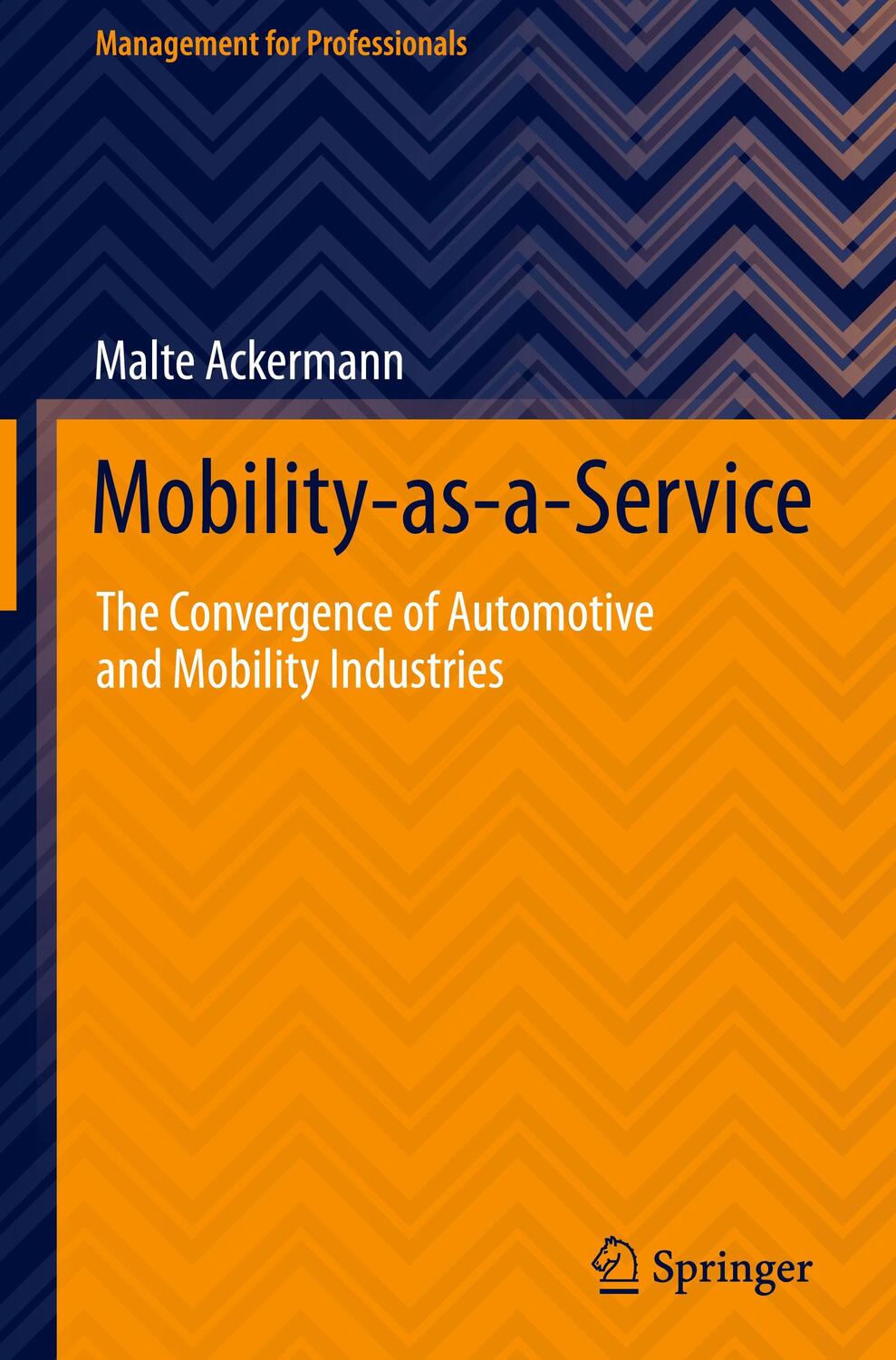 Cover: 9783030755898 | Mobility-as-a-Service | Malte Ackermann | Buch | IX | Englisch | 2021