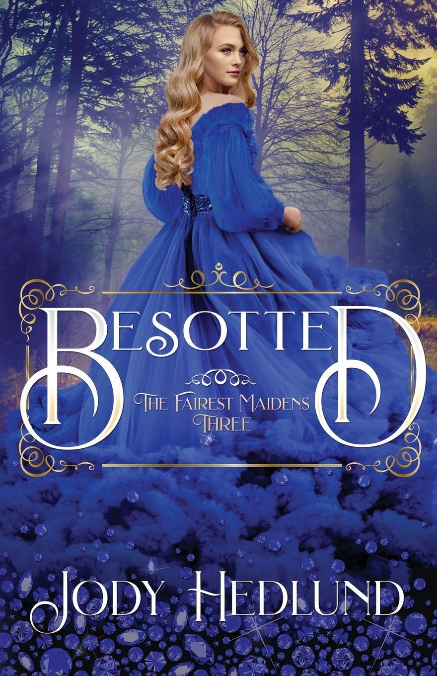 Cover: 9781733753470 | Besotted | Jody Hedlund | Taschenbuch | The Fairest Maidens | Englisch