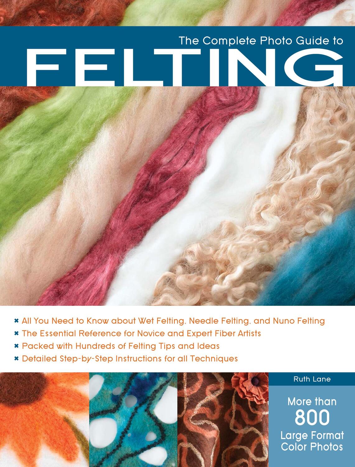 Cover: 9781589236981 | The Complete Photo Guide to Felting | Ruth Lane | Taschenbuch | 2012