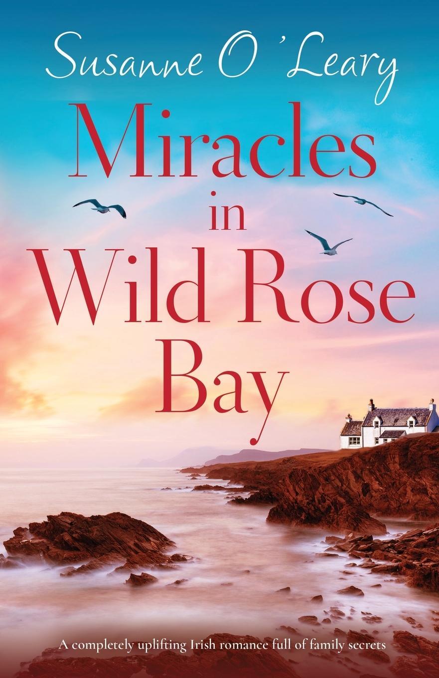 Cover: 9781800192522 | Miracles in Wild Rose Bay | Susanne O'Leary | Taschenbuch | Sandy Cove
