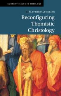 Cover: 9781009221450 | Reconfiguring Thomistic Christology | Matthew Levering | Buch | 2023