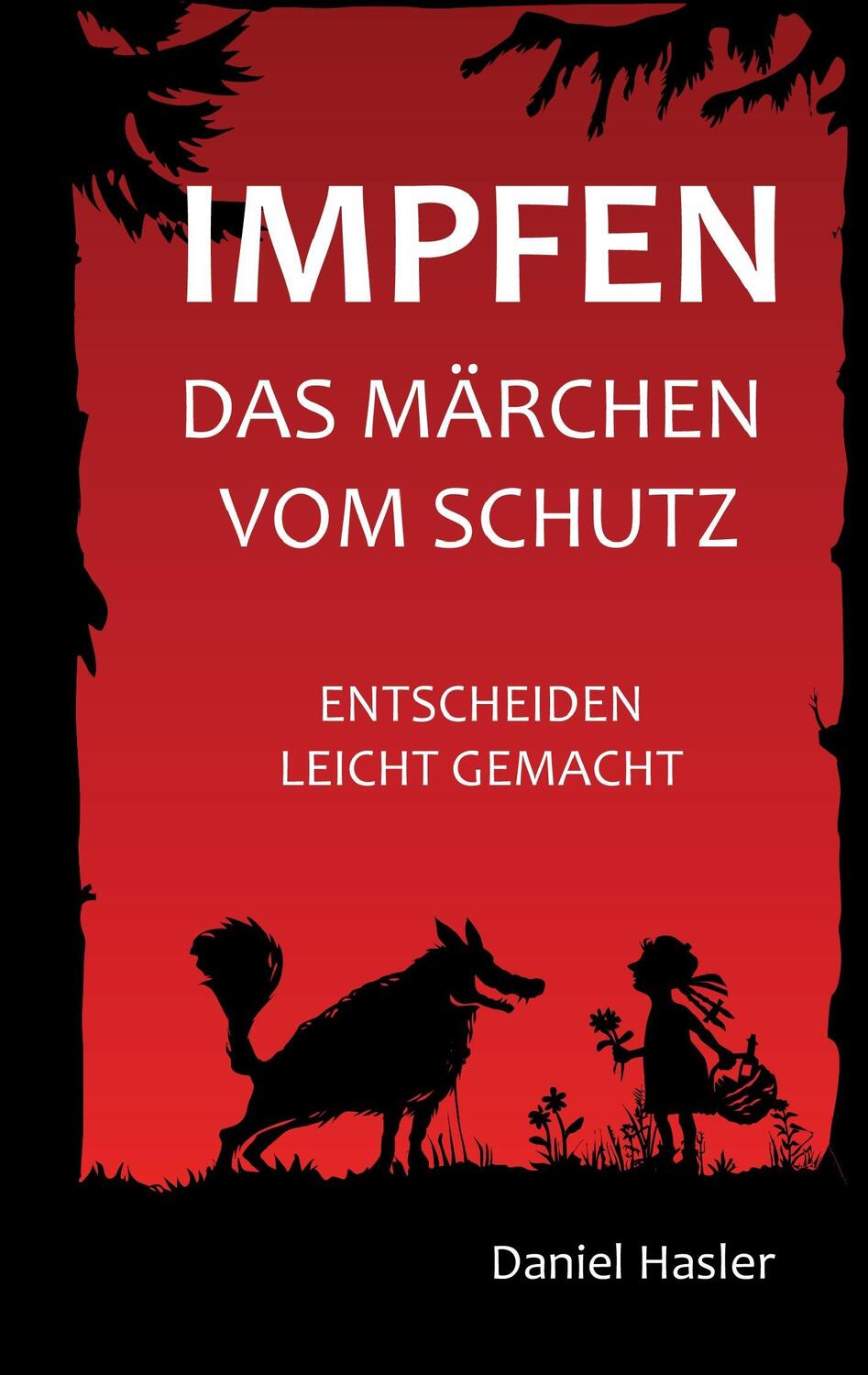 Cover: 9783734790805 | Impfen - Das Märchen vom Schutz | Entscheiden leicht gemacht | Hasler