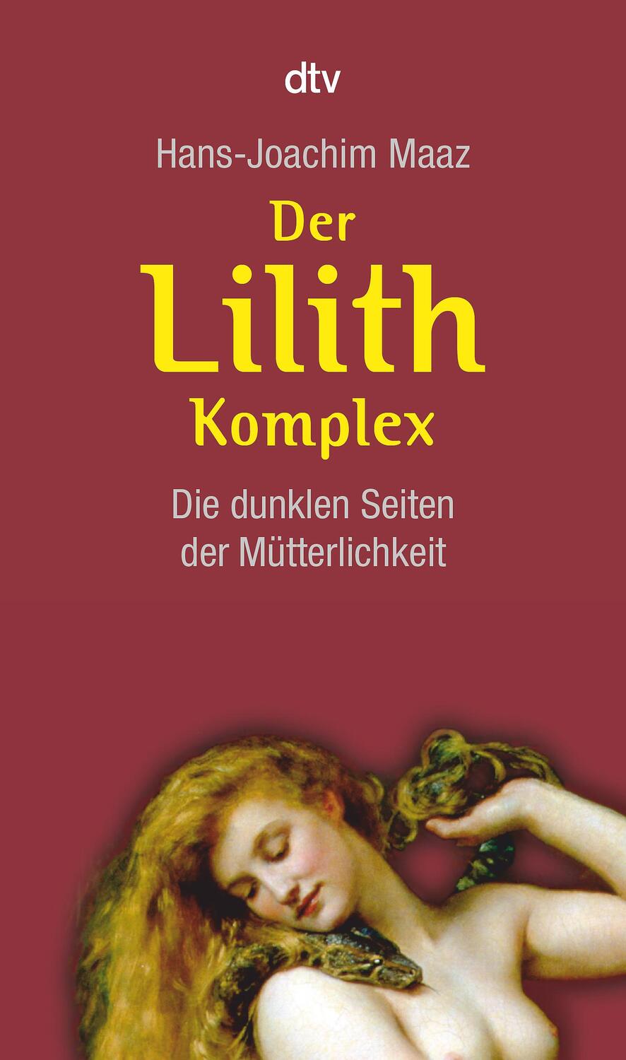 Cover: 9783423342018 | Der Lilith-Komplex | Die dunklen Seiten der Mütterlichkeit | Maaz