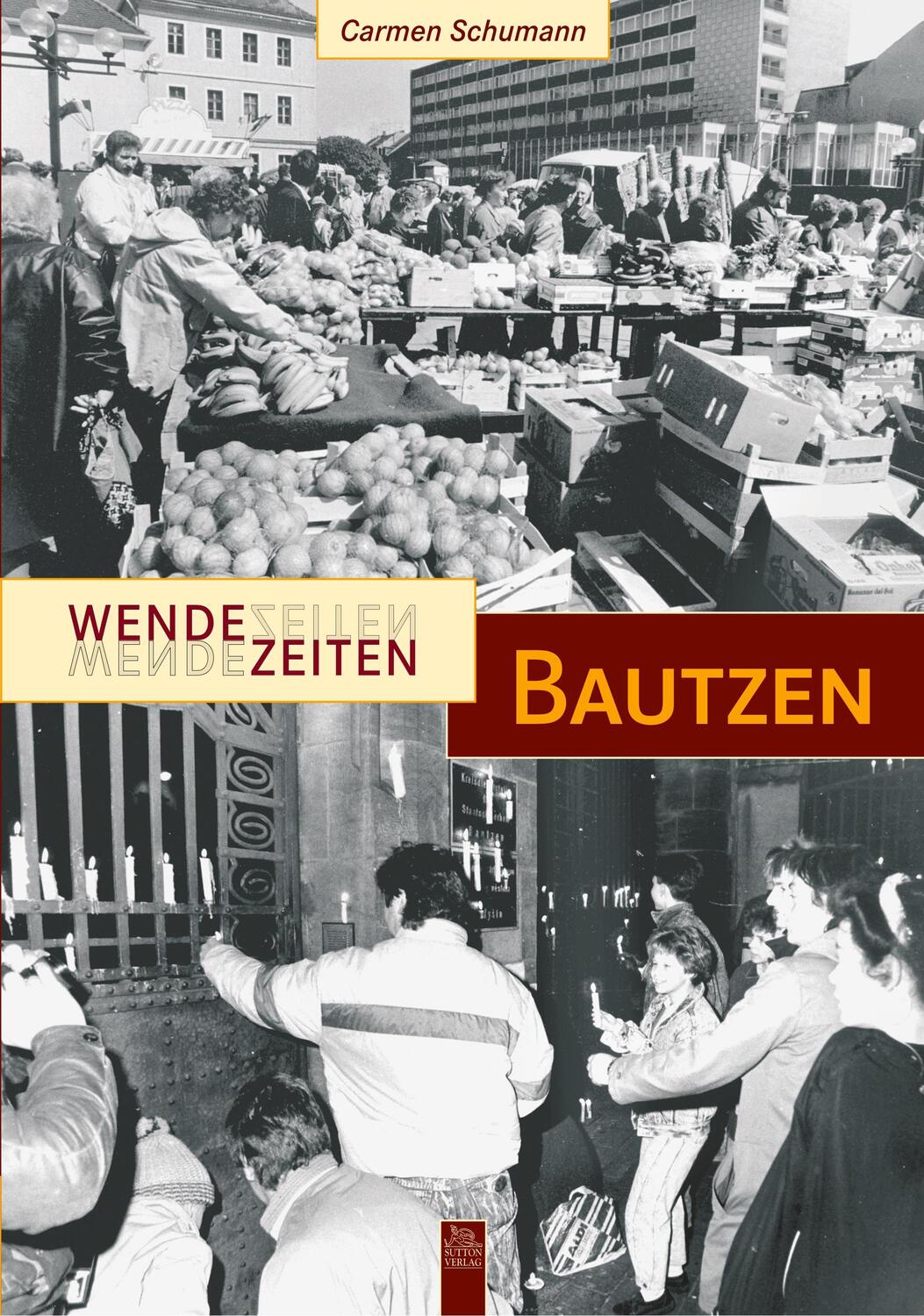 Cover: 9783866805705 | Wendezeiten Bautzen | Carmen Schumann | Taschenbuch | Paperback | 2018