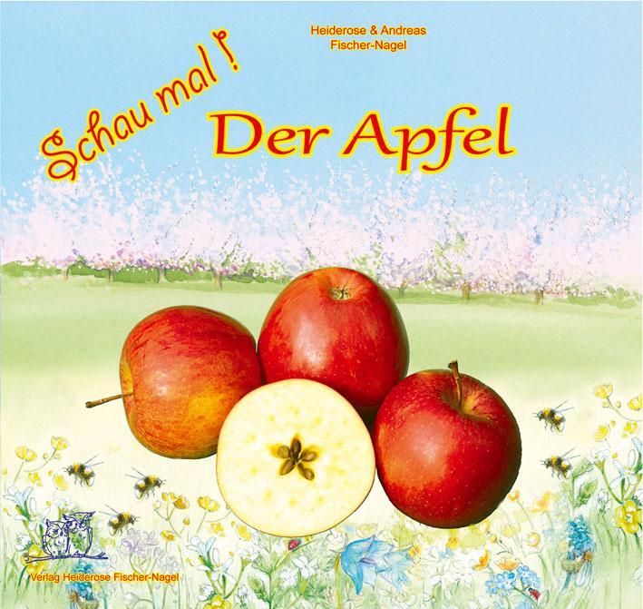 Cover: 9783930038596 | Schau mal! Der Apfel | Heiderose Fischer-Nagel | Buch | 32 S. | 2019