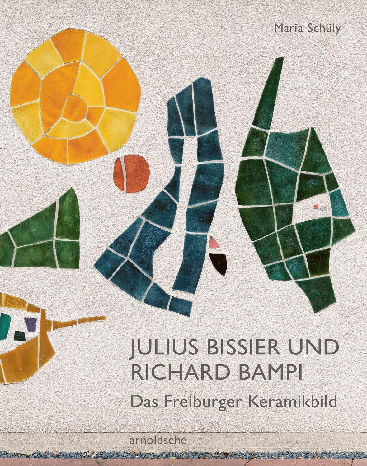 Cover: 9783897906976 | Julius Bissier und Richard Bampi | Das Freiburger Keramikbild | Schüly