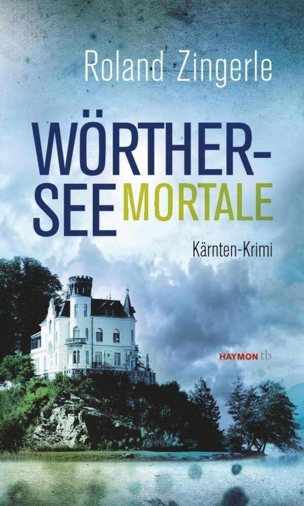 Cover: 9783709978580 | Wörthersee mortale | Kärnten-Krimi | Roland Zingerle | Taschenbuch