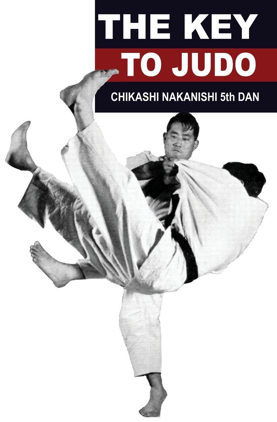 Cover: 9781961301078 | The Key to Judo | Chikashi Nakanishi | Taschenbuch | Paperback | 2023