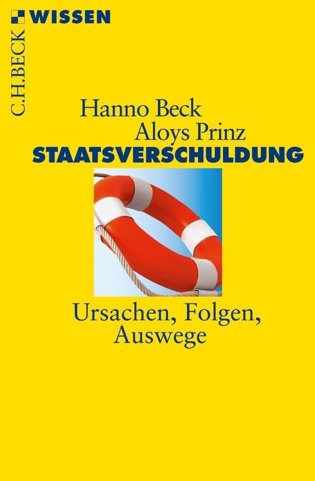 Cover: 9783406633010 | Staatsverschuldung | Ursachen, Folgen, Auswege | Hanno Beck (u. a.)