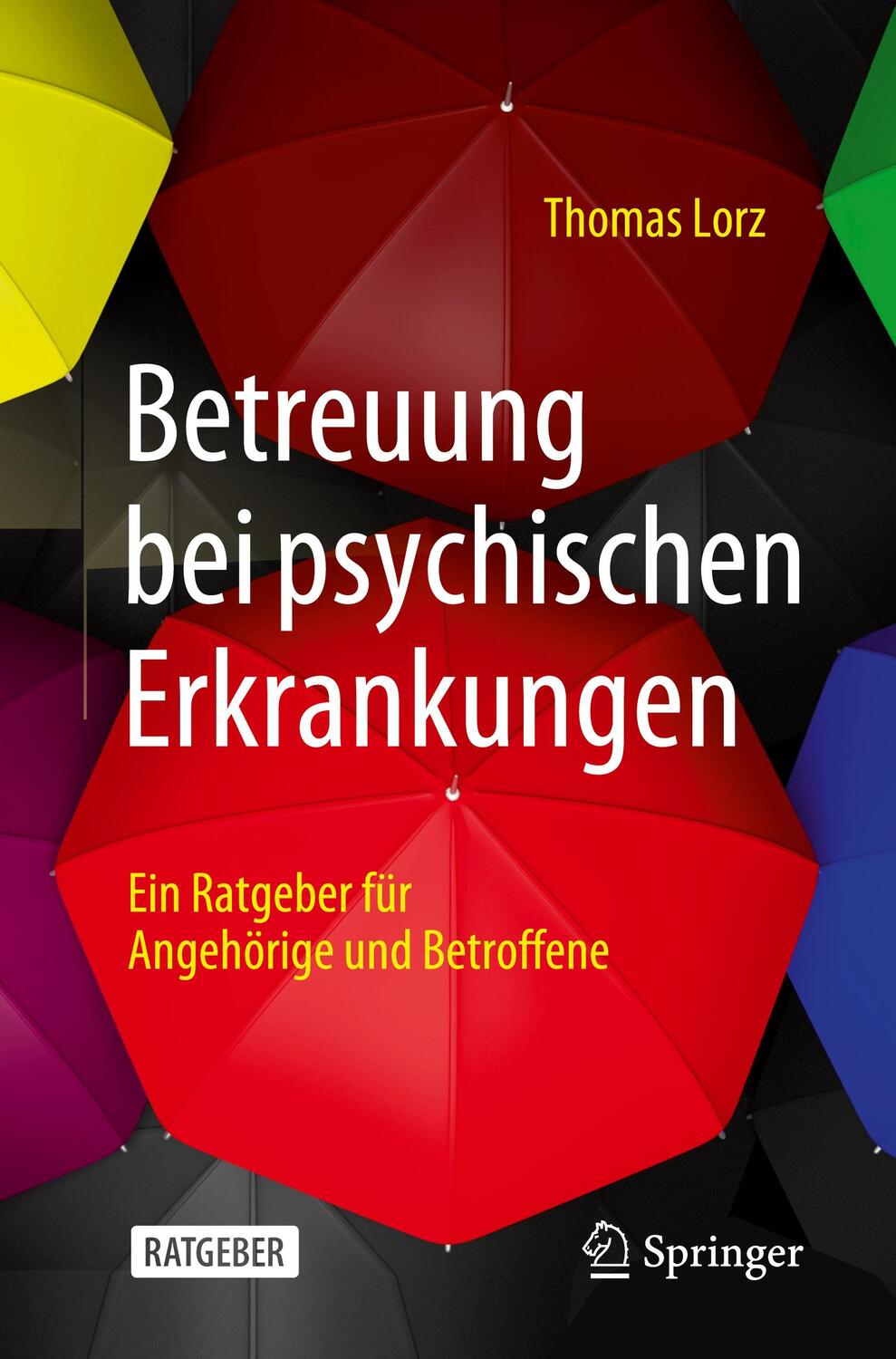 Cover: 9783662633144 | Betreuung bei psychischen Erkrankungen | Thomas Lorz | Taschenbuch