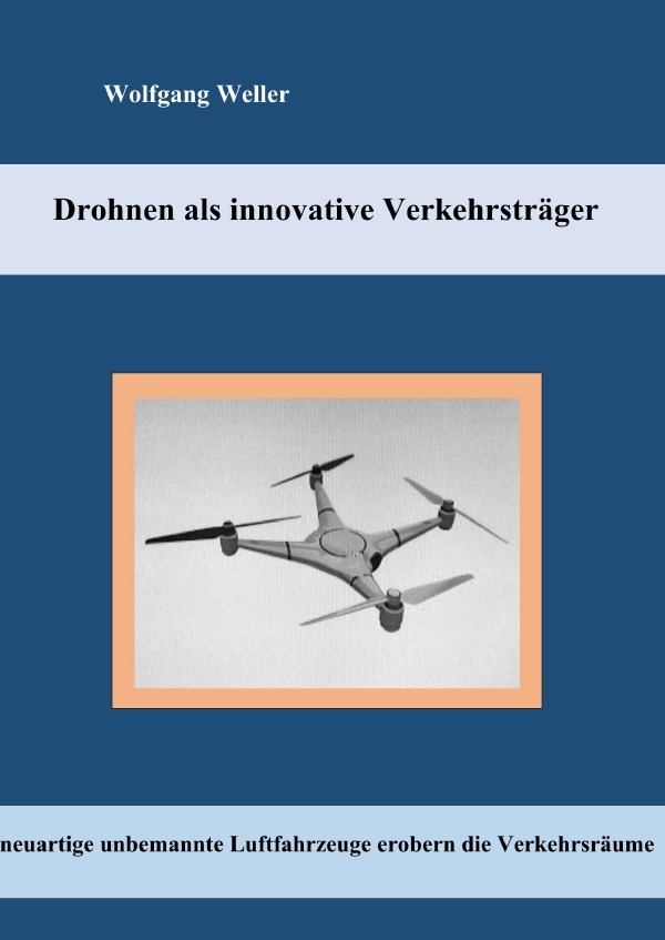 Cover: 9783757564322 | Drohnen als innovative Verkehrsträger | Wolfgang Weller | Taschenbuch