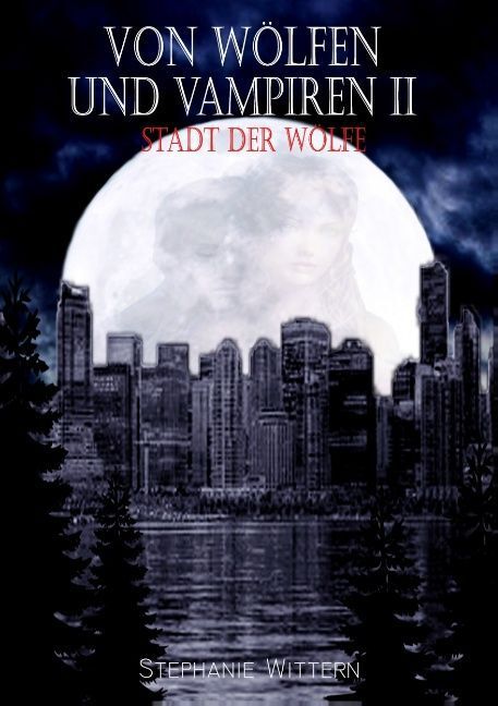 Cover: 9783837005325 | Von Wölfen und Vampiren II | Stephanie Wittern | Taschenbuch | 368 S.