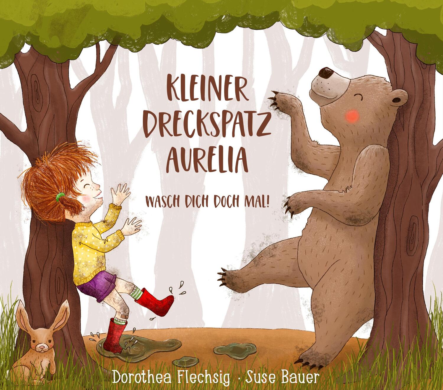 Cover: 9783943030488 | Kleiner Dreckspatz Aurelia - Wasch dich doch mal! | Dorothea Flechsig