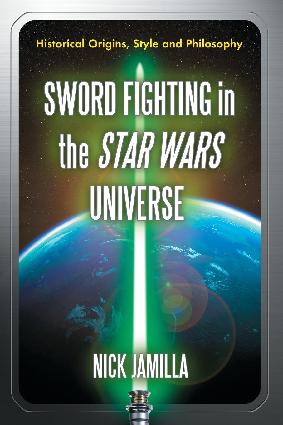 Cover: 9780786434619 | Sword Fighting in the Star Wars Universe | Nick Jamilla | Taschenbuch