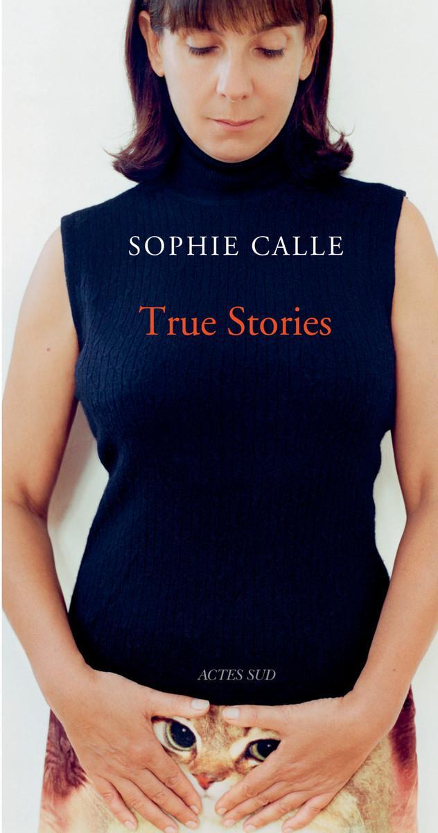 Cover: 9782330150952 | Sophie Calle: True Stories | Sophie Calle | Buch | 2021 | Actes Sud
