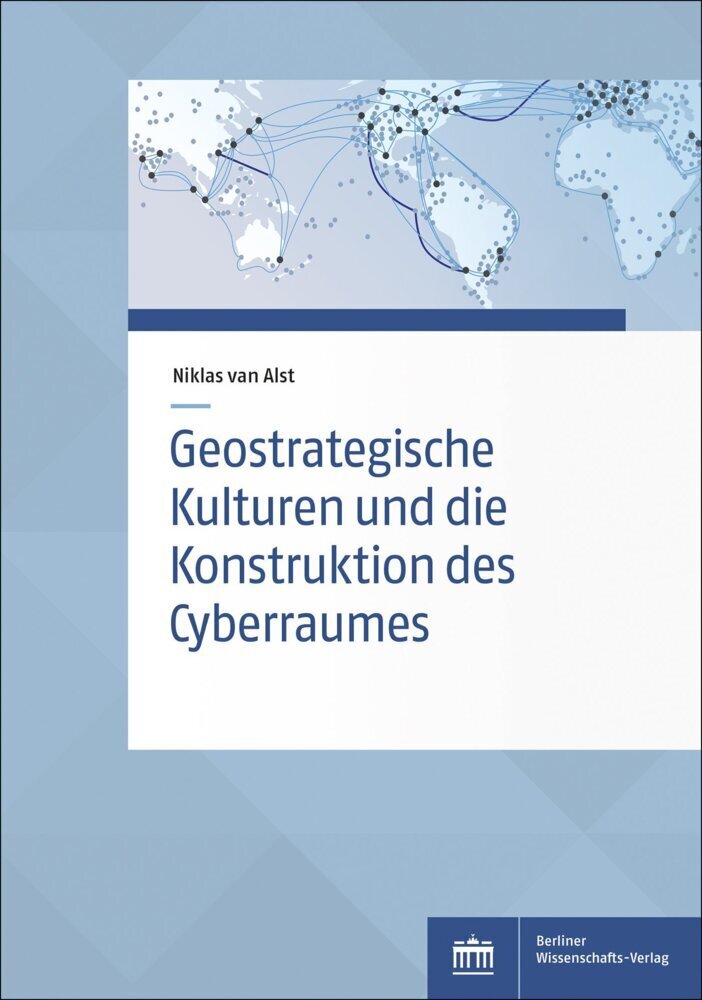 Cover: 9783830555025 | Geostrategische Kulturen und die Konstruktion des Cyberraumes | Alst