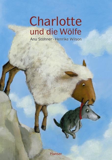 Cover: 9783446233171 | Charlotte und die Wölfe | Anu Stohner (u. a.) | Buch | Deutsch | 2009