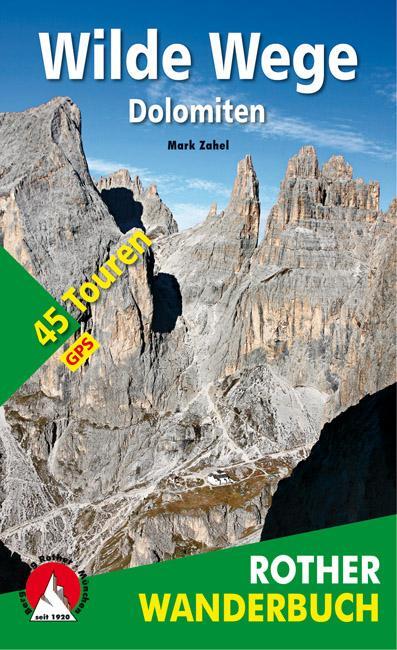 Cover: 9783763331888 | Wilde Wege Dolomiten | 45 Touren. Mit GPS-Tracks | Mark Zahel | Buch